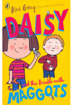 Daisy and the Trouble with Maggots Red Fox Childrens Books 9781782959670 