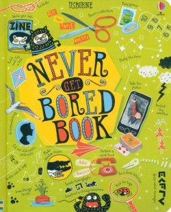 Never Get Bored Book Usborne 978 1 4749 2257 9 Книга