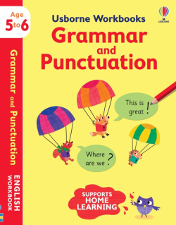 Grammar and Punctuation  Ages 5 to 6 Usborne 9781474990967
