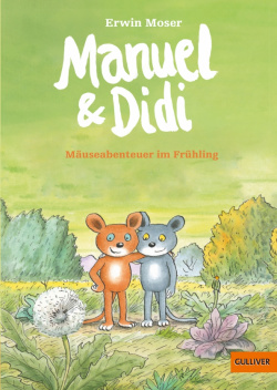 Manuel & Didi  Mäuseabenteuer im Frühling Gulliver 9783407746924