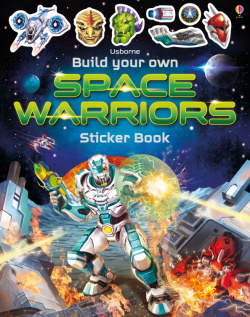 Build Your Own Space Warriors Sticker Book Usborne 9781474969093 