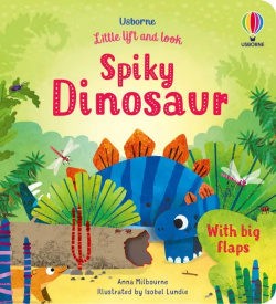 Little Lift and Look: Spiky Dinosaur  Board book Usborne 9781474986069