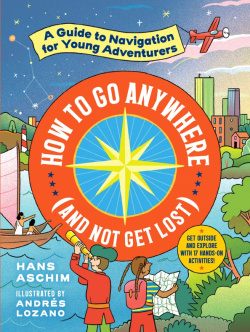 How to Go Anywhere (and Not Get Lost) Workman 9781523506347 