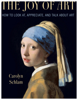 The Joy of Art  How to Look At Appreciate and Talk about Allworth Press 9781621537915