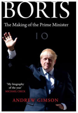 Boris  The making of a prime minister Simon & Schuster 9781471162343