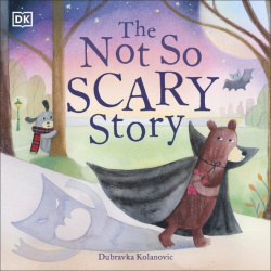 The Not So Scary Story Dorling Kindersley 9780241484371 