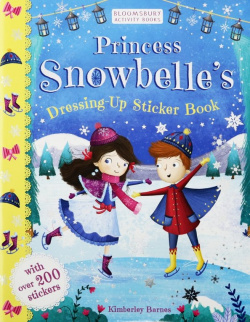 Princess Snowbelles Dressing Up Sticker Book Bloomsbury 978 1 4088 9914 4 