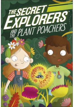 The Secret Explorers and Plant Poachers Dorling Kindersley 9780241445419 