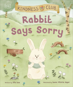 Rabbit Says Sorry Dorling Kindersley 9780241643310 