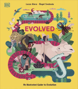 Evolved  An Illustrated Guide to Evolution Dorling Kindersley 9780241518342 F