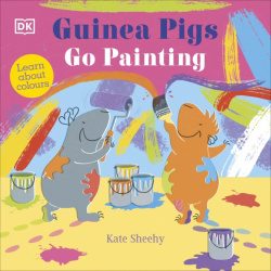 Guinea Pigs Go Painting Dorling Kindersley 9780241563120 