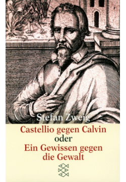 Castellio gegen Calvin oder Ein Gewissen die Gewalt Fischer 9783596222957 