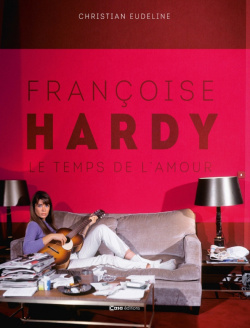 Françoise Hardy  Le temps de l`amour Casa Editions 9782380583328