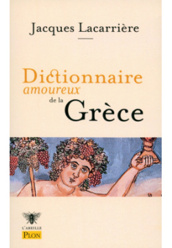 Dictionnaire amoureux de la Grece Plon 9782259315579 