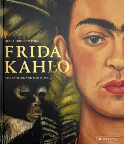 Frida Kahlo  The Painter and Her Work Prestel 9783791379609