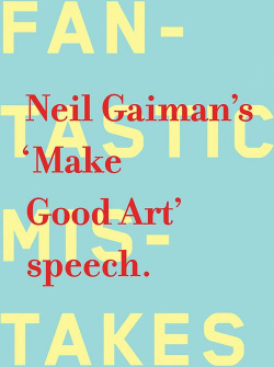 Make Good Art Headline 9781472207937 В 2012 году Нил Гейман выступил с речью