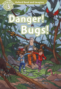 Danger  Bugs Level 3 Oxford 9780194723299 Read and Imagine is a fiction