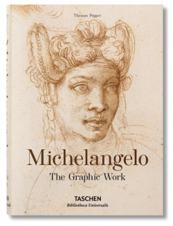 Thomas Pöpper  Michelangelo The Graphic Work Taschen 978 3 8365 3719 З