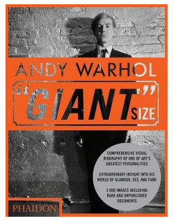 Editors of Phaidon Press  Andy Warhol "Giant" Size Discussing Warhol&apos