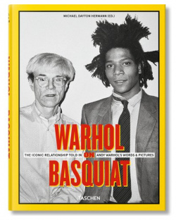 Warhol on Basquiat  The Iconic Relationship Told in Andy Warhol’s Words and Pictures Taschen