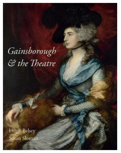 Hugh Belsey  Gainsborough and the Theatre Philip Wilson Publishers
