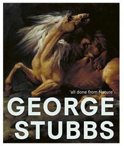 Spira Anthony  George Stubbs: 'all done from Nature' Paul Holberton Publishing