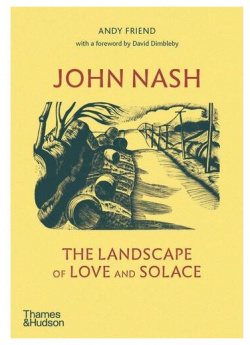 Andy Friend  John Nash: The Landscape of Love and Solace Thames Hudson