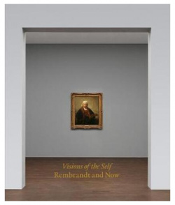 Wendy Monkhouse  Visions of the Self: Rembrandt and Now Rizzoli Published to