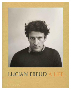 Mark Holborn  Lucian Freud: A Life Phaidon breathtaking visual biography of