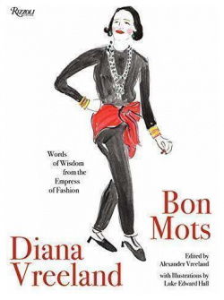 Alexander Vreeland  Diana Vreeland: Bon Mots Rizzoli This evocative collection