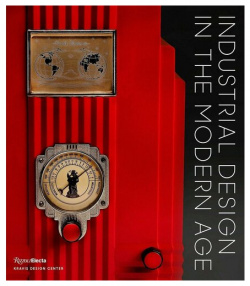 Penny Sparke  Industrial Design in the Modern Age Rizzoli