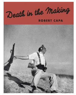 Cynthia Young  Robert Capa: Death in the Making Damiani Once a cult status