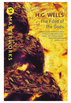 Herbert George Wells  The Food of Gods Orion 978 1 473 21801 7