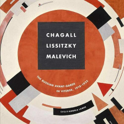 Angela Lampe  Chagall El Lissitzky Malevitch: The Russian Avant Garde in Vitebsk (1918 1922) Prestel