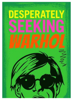 Ian Castello Cortes  Desperately Seeking Warhol Gingko Press