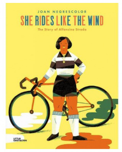Joan Negrescolor  She Rides Like the Wind: Story of Alfonsina Strada Gestalten