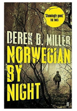 Derek B  Miller Norwegian by Night Faber and 978 0 571 29427 5