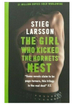Stieg Larsson  The Girl Who Kicked Hornet's Nest Maclehose Quercus 978 0 85705 405
