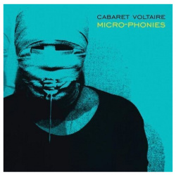 Виниловая пластинка Cabaret Voltaire  Micro Phonies LP