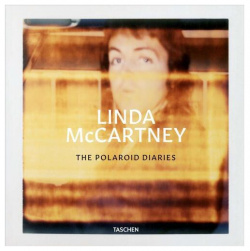 Ekow Eshun  Linda McCartney The Polaroid Diaries Taschen 978 3 8365 5811 2
