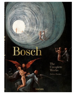 Stefan Fischer  Bosch The Complete Works Taschen 978 3 8365 7869 1