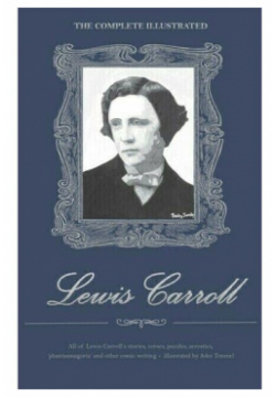 Lewis Carroll  The Complete Illustrated Wordsworth 978 1 84022 074 2