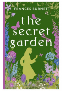 Frances Burnett  The Secret Garden Lingua Спецпроекты 978 5 17 150486 1 Издание