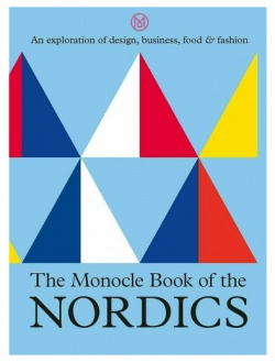 Andrew Tuck  The Monocle Book of Nordics team heads north in this