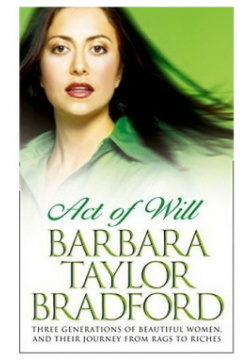 Barbara Taylor Bradford  Act of Will HarperCollins The story three