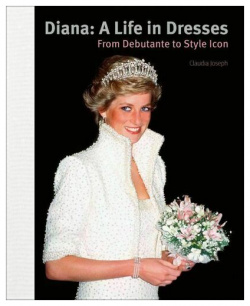 Claudia Joseph  Diana: A Life in Dresses ACC Art Books