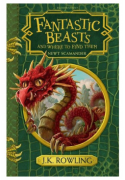 J K  Rowling Fantastic Beasts and Where to Find Them Bloomsbury