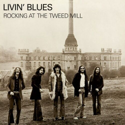 Виниловая пластинка Livin' Blues – Rocking At The Tweed Mill LP 