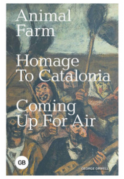 Джордж Оруэлл  Animal Farm; Homage to Catalonia; Coming Up for Air Lingua 978 5 17 157371 3