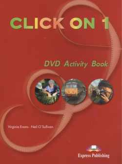 Click On 1  Video Activity Book Beginner Рабочая тетрадь к видеокурсу Express Publishing 9781843251606